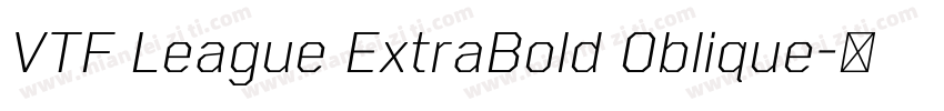 VTF League ExtraBold Oblique字体转换
